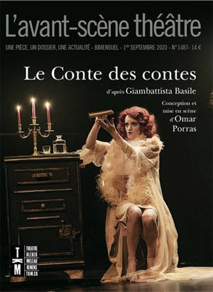 Avant-scène théâtre (L'). n° 1487, Le conte des contes