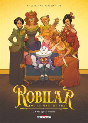 Robilar ou Le maistre chat. Volume 2, Un ogre à marier