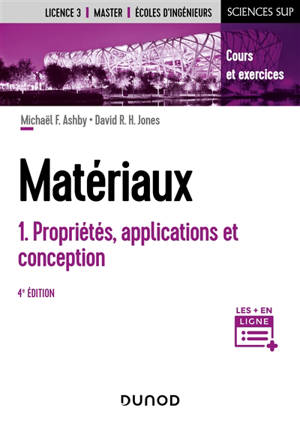 Matériaux. Volume 1, Propriétés, applications et conception : cours et exercices : Licence 3, master, écoles d'ingénieurs