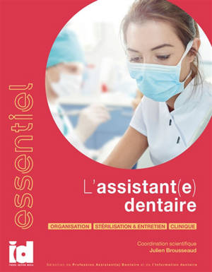 L'assistant(e) dentaire : organisation, stérilisation & entretien, clinique