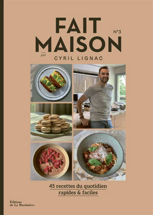 Fait maison : 45 recettes du quotidien, rapides & faciles. Volume 3