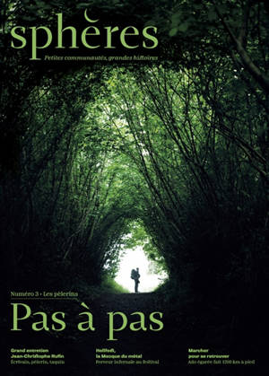 Sphères : petites communautés, grandes histoires. n° 3, Pas à pas : les pèlerins