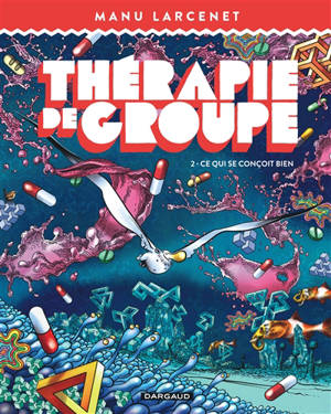 Thérapie de groupe. Volume 2, Ce qui se conçoit bien