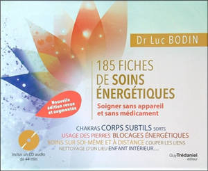 185 fiches de soins énergétiques : soigner sans appareil et sans médicament