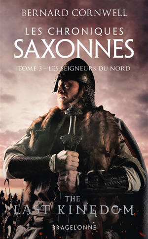 Les chroniques saxonnes. Volume 3, Les seigneurs du Nord