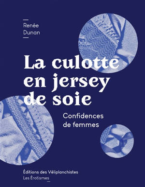 La culotte en jersey de soie : confidences de femmes