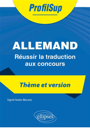 Allemand : réussir la traduction aux concours : thème et version