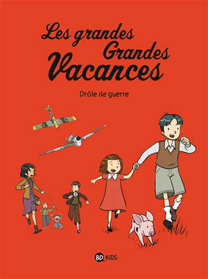 Les grandes grandes vacances. Volume 1, Drôle de guerre