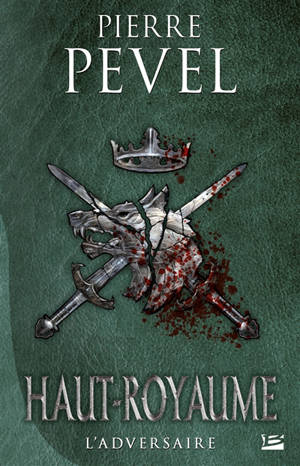 Haut-Royaume. Volume 4, L'adversaire