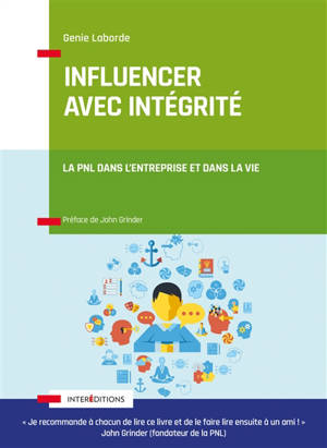 Influencer avec intégrité : la PNL dans l'entreprise et dans la vie