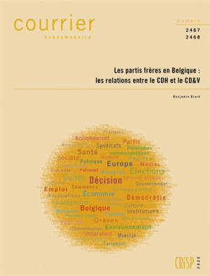 Courrier hebdomadaire. n° 2467-2468, Les partis frères en Belgique : les relations entre le CDH et le CD&V