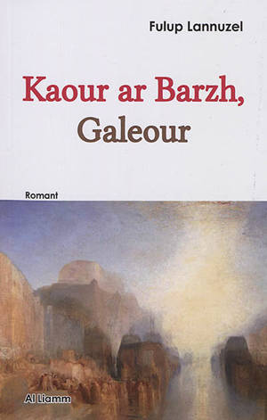 Kaour ar Barzh, galeour : romant