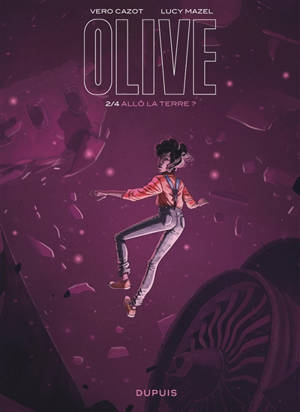 Olive. Volume 2, Allô la Terre ?