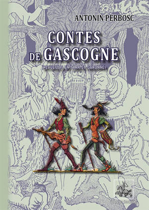 Contes de Gascogne : recueillis en Tarn-et-Garonne
