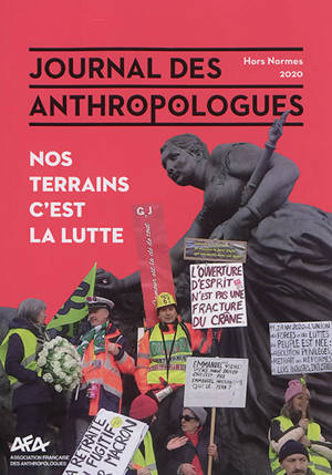 Journal des anthropologues, hors série. n° 2020, Nos terrains, c'est la lutte