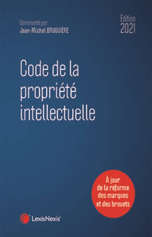 Code de la propriété intellectuelle 2021 : à jour de la réforme des marques et des brevets