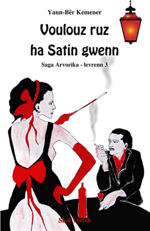 Saga arvorika. Volume 3, Voulouz ruz ha Satin gwenn : romant