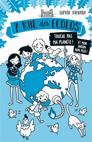 7 rue des écolos. Volume 2, Touche pas ma planète ! Et mon jardin non plus !