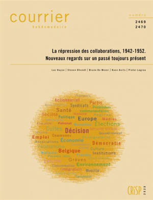 Courrier hebdomadaire, n° 2469-2470. La répression des collaborations, 1942-1952 : nouveaux regards sur un passé toujours présent