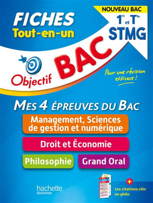 Tout-en-un 1re et terminale STMG, mes 4 épreuves du bac, fiches : management, sciences de gestion et numérique, droit et économie, philosophie, grand oral : nouveau bac