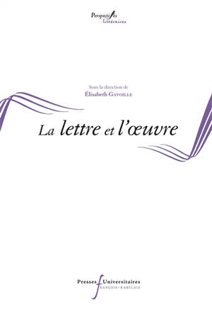 Epistulae antiquae. Volume 10, La lettre et l'oeuvre