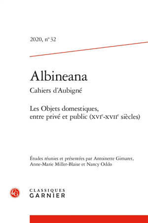 Albinéana. n° 32, Les objets domestiques entre privé et public (XVIe-XVIIe siècles)