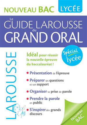 Le guide Larousse du grand oral : nouveau bac
