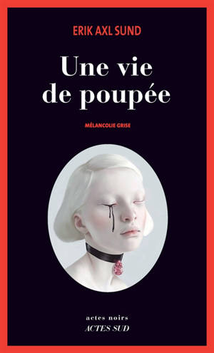 Une vie de poupée : mélancolie grise