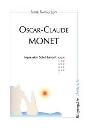 Oscar-Claude Monet : Paris le 14 novembre 1840, Giverny 5 décembre 1926 : impression Soleil Levant. com. Oskar-Kalad Monet