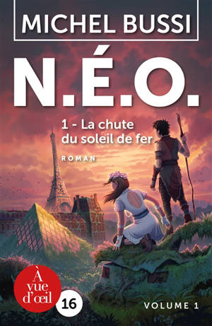 NEO. Volume 1, La chute du soleil de fer