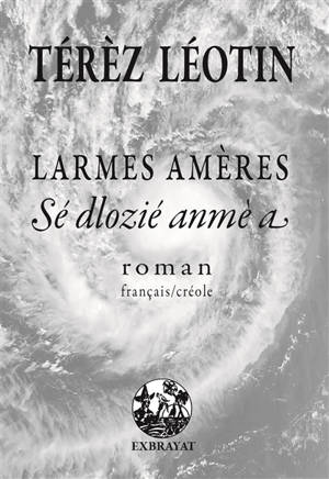 Larmes amères. Sé dlozié anmè a
