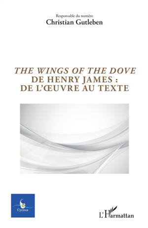 Cycnos. n° 36-1, The wings of the dove de Henry James : de l'oeuvre au texte
