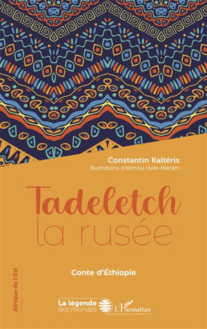 Tadeletch la rusée : conte d'Ethiopie