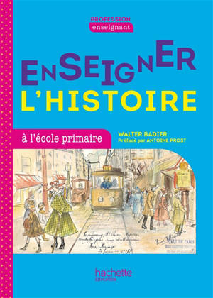 Enseigner l'histoire à l'école primaire : cycle 3