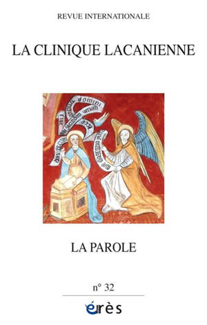 Clinique lacanienne (La). n° 32, La parole
