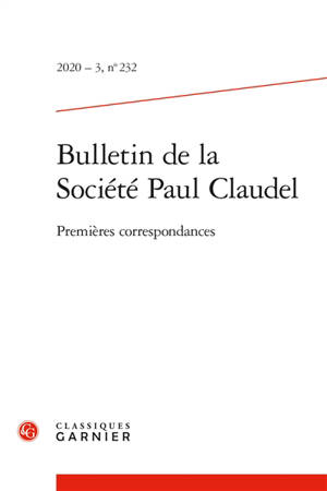 Bulletin de la Société Paul Claudel. n° 232, Premières correspondances