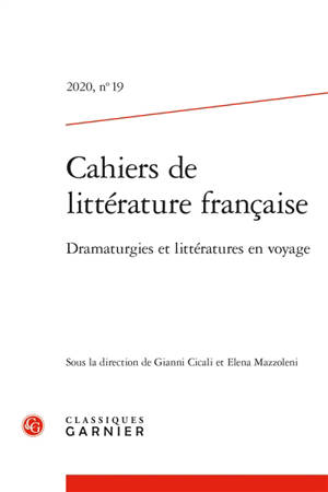 Cahiers de littérature française. n° 19, Dramaturgies et littératures en voyage