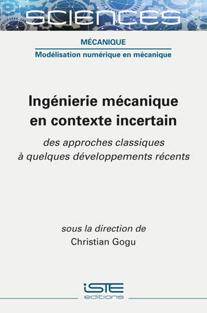 Ingénierie mécanique en contexte incertain : des approches classiques à quelques développements récents