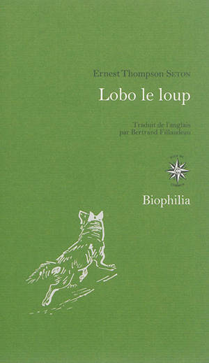 Lobo le loup : & autres animaux sauvages de mes connaissances