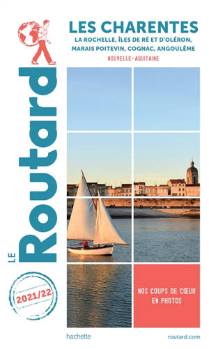 Les Charentes : La Rochelle, îles de Ré et d'Oléron, marais poitevin, Cognac, Angoulême, Nouvelle-Aquitaine : 2021-2022