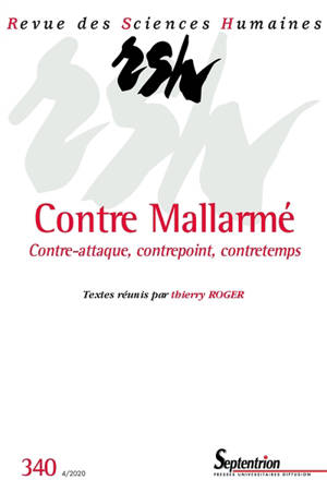 Revue des sciences humaines, n° 340. Contre Mallarmé : contre-attaque, contrepoint, contretemps