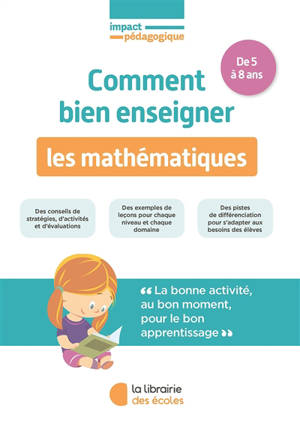 Comment bien enseigner les mathématiques : de 5 à 8 ans