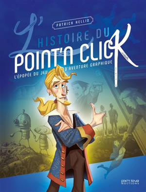 L'histoire du point'n click : l'épopée du jeu d'aventure graphique