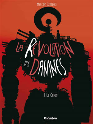 La révolution des damnés. Volume 1, Le chaos