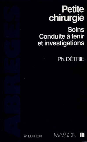 Petite chirurgie : soins, conduite à tenir en urgence et investigations en chirurgie