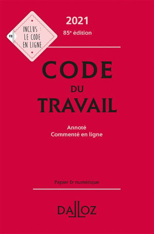 Code du travail : annoté, commenté en ligne : 2021-2022