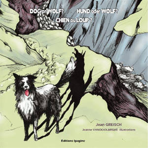 Dog or wolf ?. Hund oder Wolf ?. Chien ou loup ?