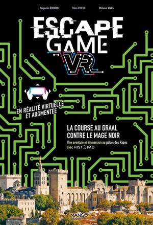 Escape game VR : la course au Graal contre le mage noir : une aventure en immersion au palais des Papes avec HistoPad
