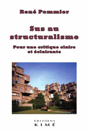 Sus au structuralisme : pour une critique claire et éclairante