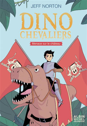 Dinochevaliers. Volume 1, Menace sur le château
